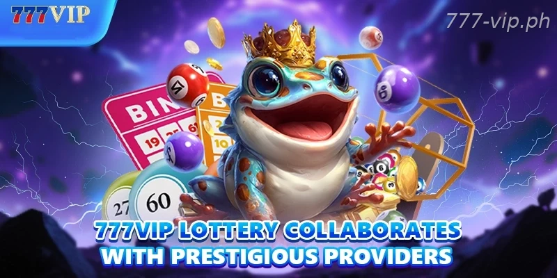 777VIP lottery collaborates with prestigious providers