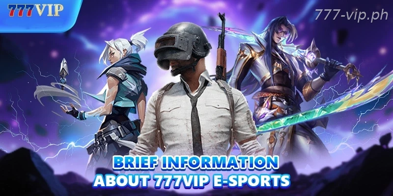 Brief information about 777VIP e-sports