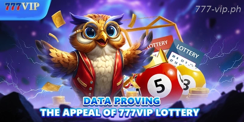 Data proving the appeal of 777VIP lottery