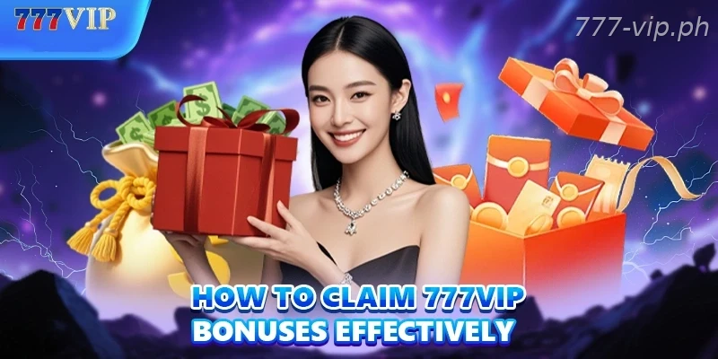 How to claim 777VIP bonuses effectively