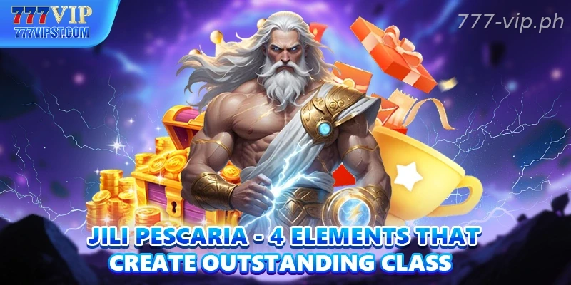 Jili Pescaria 4 Elements That Create Outstanding Class