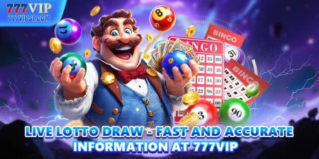 Live Lotto Draw Fast And Accurate Information At 777VIP
