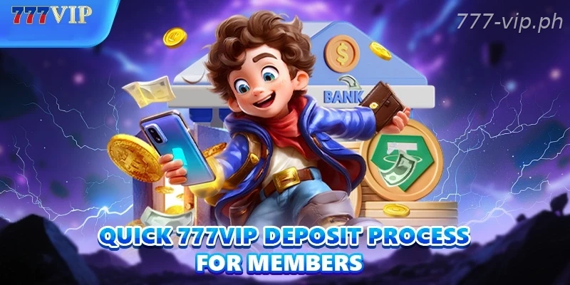 Quick 777VIP Deposit process for members